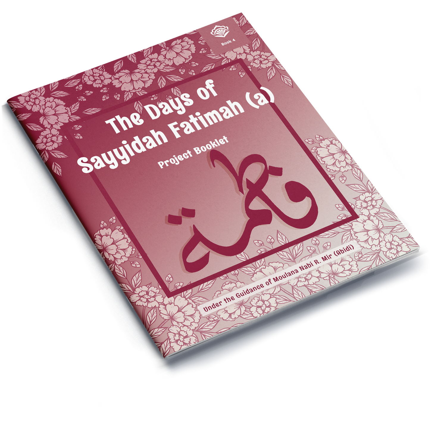 The Days of Sayyidah Fatimah Project Booklet 4