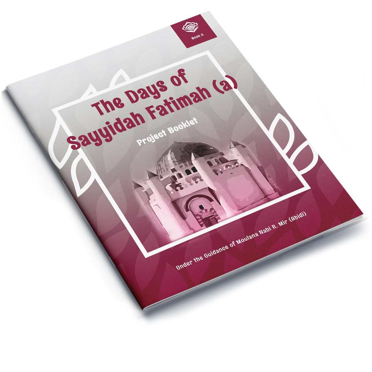 The Days of Sayyidah Fatimah Project Booklet 5