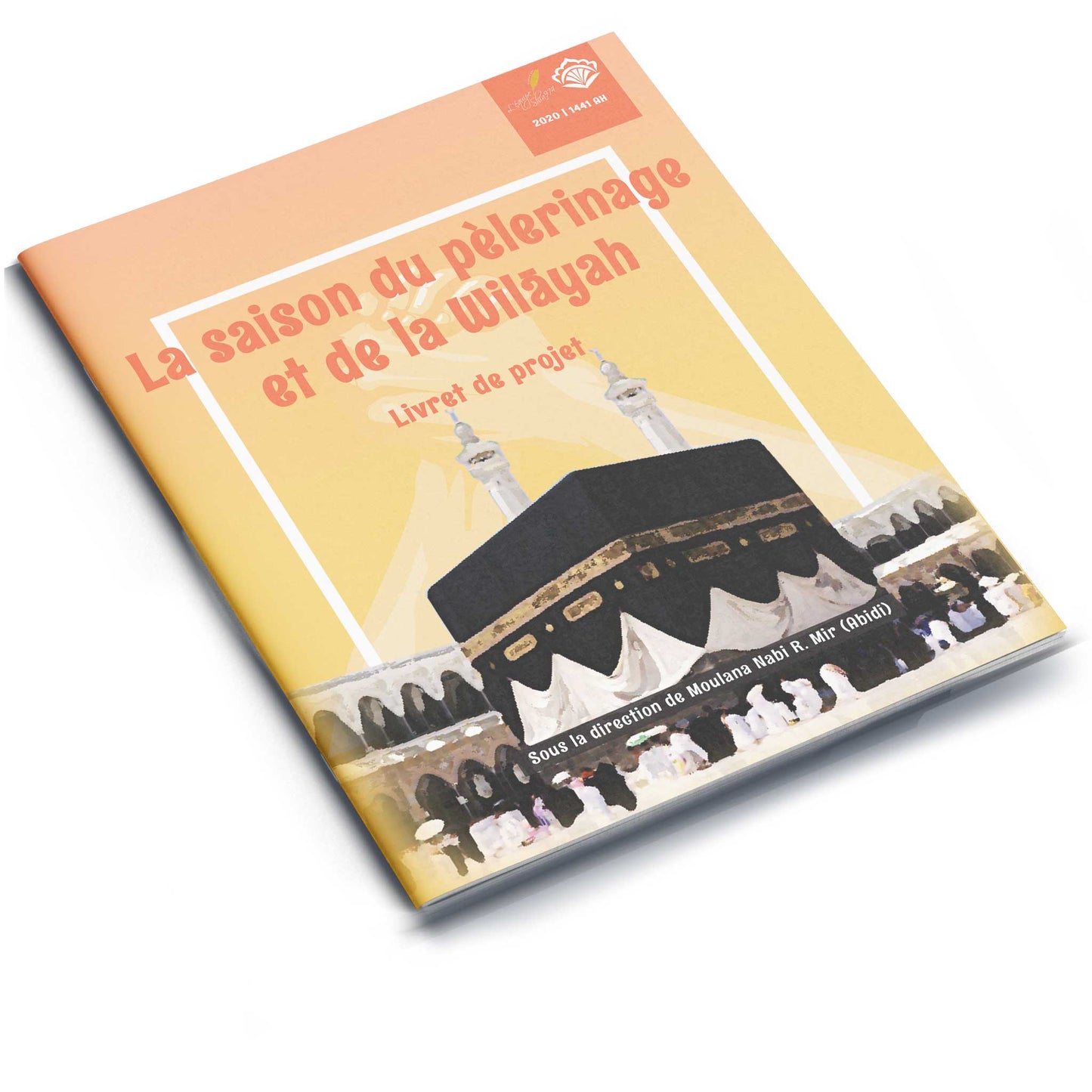 La saison du pèlerinage et de la Wilāyah Livret de projet 1441 | 2020