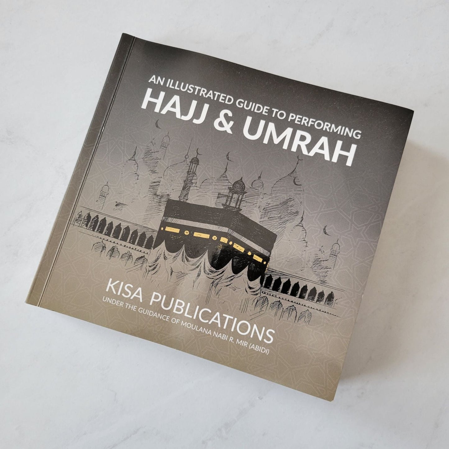 An Illustrated Guide to Hajj & Umrah